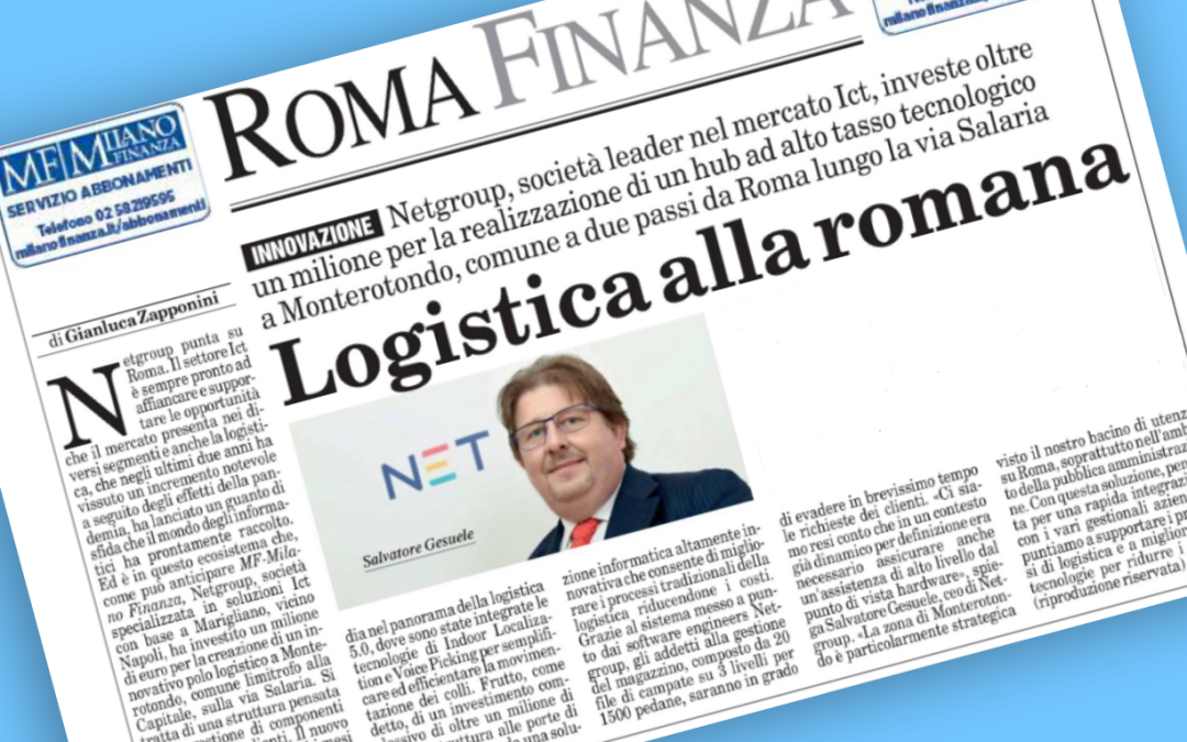 Il nostro polo logistico di Monterotondo su “Milano Finanza”